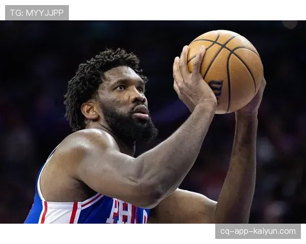 恩比德确认出战最后三场常规赛，费城冲击更高净效率排名